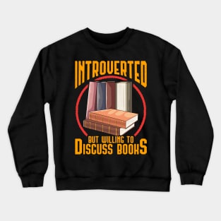 Funny Introverted But Willing To Discuss Books Crewneck Sweatshirt